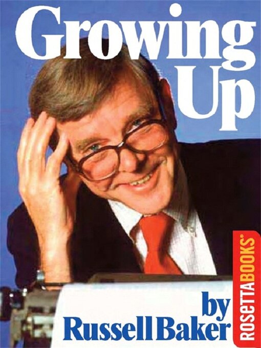 Title details for Growing Up by Russell Baker - Available